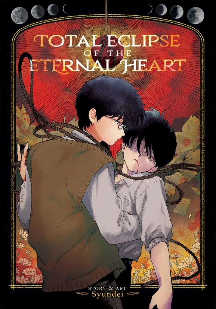 The cover of Total Eclipse of the Eternal heart. A boy wearing glasses holds another boy who is bleeding from the mouth. They are wrapped by floating rope and surrounded by flowers. Above, moon phases can be seen in the upper left and right corners, while a noose hangs center in front of a red sun.